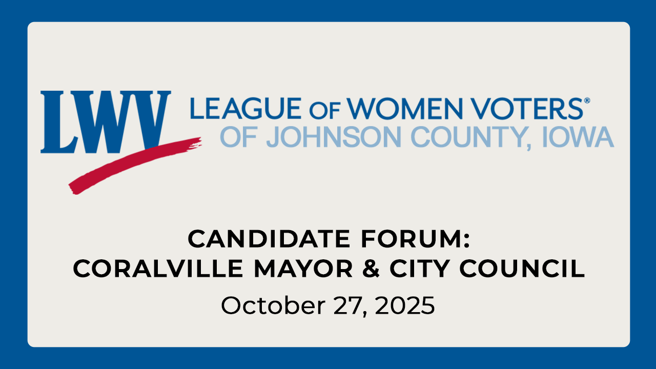 League of Women Voters Forum: Coralville Mayor and City Council (Oct. 27, 2025)